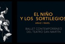 BALLET :» EL NIÑO Y LOS SORTILEGIOS,» de M.RAVEL por el ballet contemporaneo del T. San Martin ;LA OPCIÓN CULTA DE LA CALLE CORRIENTES