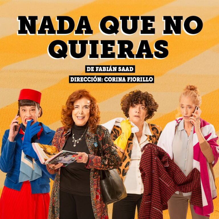 NADA QUE NO QUIERAS: Un Retrato Vibrante de Mujeres en Desencuentro – Teatro Picadero